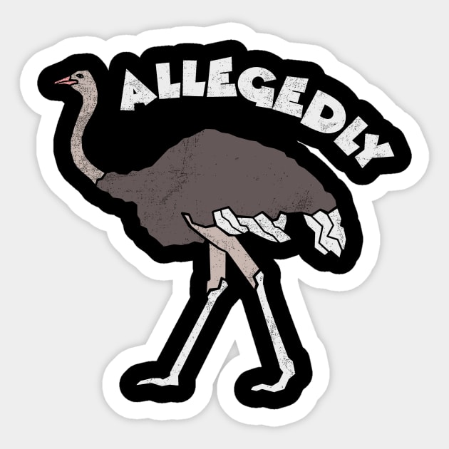 Allegedly Allegedly Ostrich Funny Ostrich Letterkenny Letterkenny Cosplay Pitter Patter Sticker by NickDezArts